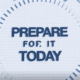 blue clock with text saying prepare for it today